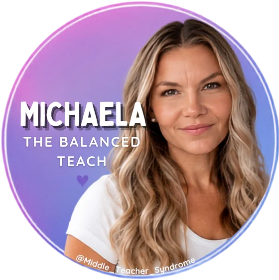 Michaela, The Balanced Teach, @Middle_Teacher_Syndrome